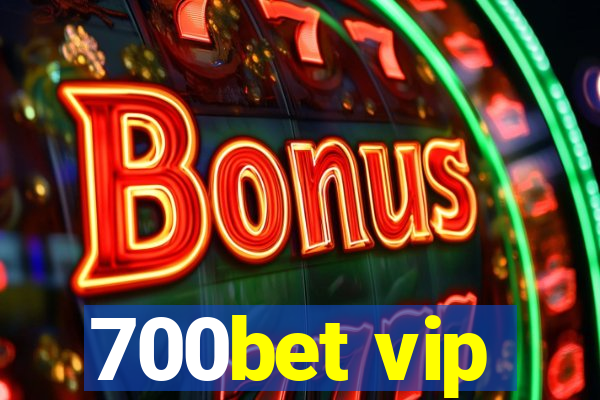 700bet vip